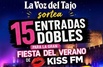 La Voz del Tajo sortea 15 entradas dobles para la gran Fiesta del Verano de Kiss FM