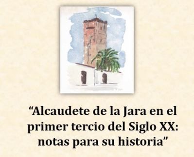 Alcaudete de la Jara analiza su historia en el primer tercio del siglo XX